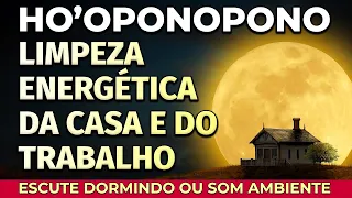 HO'OPONOPONO LIMPEZA ENERGÉTICA DA CASA E LOCAL DE TRABALHO