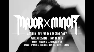 ARTHUR LEE LIVE IN CONCERT 2017 - " MAJOR X MINOR" (PREMIERE)
