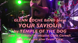 Glenn Roche Band plays Temple Of The Dog -Your Saviour- side of band view