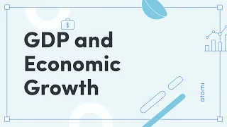 Economics: GDP and Economic Growth
