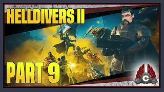 CohhCarnage Plays Helldivers 2 (Fresh Run) - Part 9