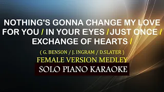 NOTHING'S GONNA CHANGE   / IN YOUR EYES / JUST ONCE / EXCHANGE OF HEARTS ( FEMALE MEDLEY VERSION )