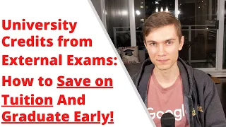 University Credits from External Exams - How you get to save money and graduate early!