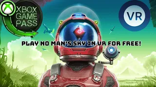How to Play No Man's Sky in VR... for FREE with Game Pass