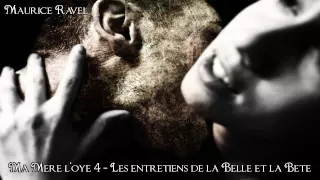 Ravel - Ma Mére l'oye IV - Les entretiens de la Belle et la Bete