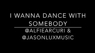 I Wanna Dance with Somebody - Whitney Houston (Cover by Alfie Arcuri & Jason Lux)