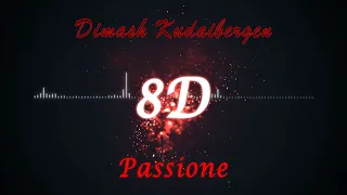 Dimash Kudaibergen│Passione (8D Audio)