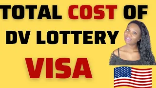 TOTAL COST OF DV LOTTERY VISA | HOW MUCH GREEN CARD LOTTERY VISA COST