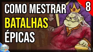 COMO CRIAR BATALHAS INCRÍVEIS PARA RPG | MESTRE PREGUIÇOSO | #08