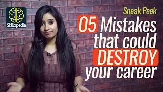 5 Mistakes that could destroy your career – Personality Development Tips | Soft Skills Training