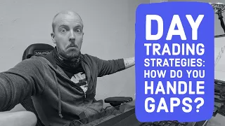 Day Trading Strategies: How Do You Handle Gaps? | Learn To Day Trade Emini Futures (2020)