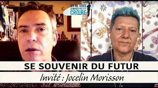 JOCELIN MORISSON Se souvenir du futur