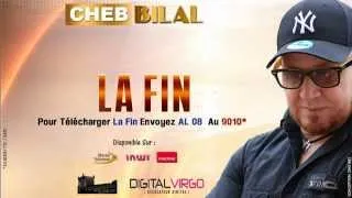 Cheb Bilal 2014 La Fin