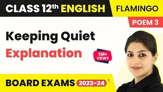 Keeping Quiet - Explanation | Flamingo Book Poem 3 | Class 12 English (2022-23)