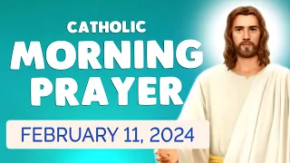 Catholic MORNING PRAYER TODAY 🙏 Sunday February 11, 2024 Prayers