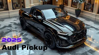 Unveiling the Future - 2025 Audi Pickup Revealed!!