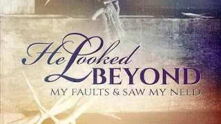 HE LOOKED BEYOND MY FAULT | DEMO | SATB | Song Offering