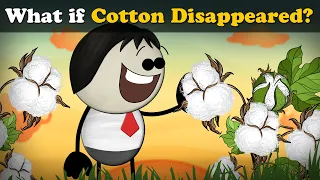 What if Cotton Disappeared? + more videos | #aumsum #kids #science #education #children