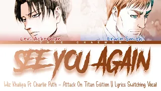 ⟨ ♪ SEE YOU AGAIN ♪ ⟩ Attack On Titan Edition || Nightcore Lyrics Switching Vocal