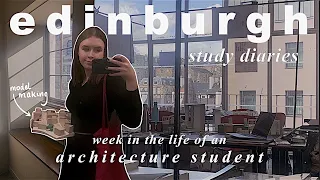 week in my life as an architecture student at edinburgh uni | model making & portfolio curation