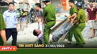 Tin tức an ninh trật tự nóng, thời sự Việt Nam mới nhất 24h sáng ngày 31/3 | ANTV