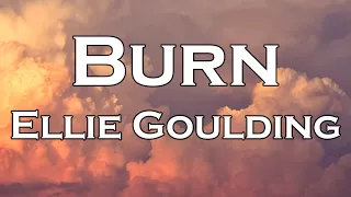 Ellie Goulding - Burn (Lyrics)