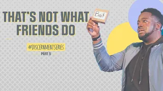 That's Not What Friends Do | Discernment | (Part 5) | Jerry Flowers