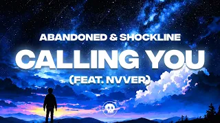 Abandoned & Shockline - Calling You (Feat. NVVER)