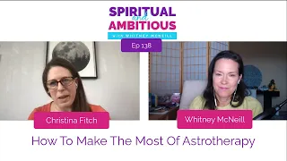 How To Make The Most Of Astrotherapy With Christina Fitch