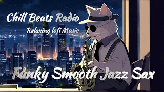 Relaxing Funky Smooth Jazz Saxophone Collection Cozy Music Lofi Songs 【Chill Beats Radio】ジャズサックス BGM