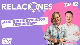 ¿Los “polos opuestos” funcionan? / Relaciones con Erika EP 12