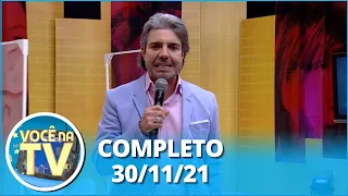 Você na TV (30/11/21) | Completo: câmera escondida expõe mulher que vende calcinhas usadas e mais