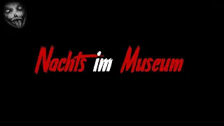 Nachts im Museum | Horror Creepypasta German / Deutsch