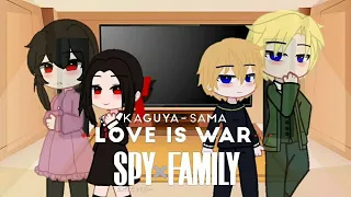 °//Kaguya-sama Love Is War react to Spy × Family•Kaguya es yor, Shirogane es Twilight•//