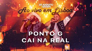 Ponto G / Cai na real  - Zé Augusto e Rafael (DVD Ao Vivo em Lisboa)