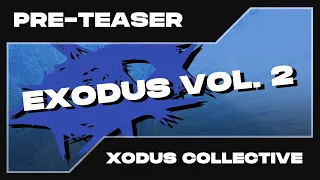 XODUS Collective - Exodus Vol. 2 (PRE-TEASER)