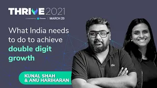 What India needs to do to achieve double-digit Growth by Kunal Shah, CEO - CRED | Thrive by @Groww