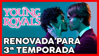 YOUNG ROYALS É RENOVADA PARA 3ª E ÚLTIMA TEMPORADA PELA NETFLIX