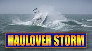 Haulover Storm | Boats vs Rough Waves !!