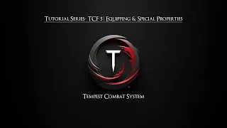 Tutorial Series TCF - 5 | Equipping & Special Properties