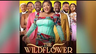 WILDFLOWER the Movie (Official Triller) - Zubby Michael, Toyin Abraham, Deyemi Okanlawon, Nosa Rex