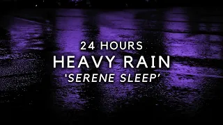 FASTEST Sleep with Heavy Rain for 24 Hours to Stop Insomnia & Block Noise