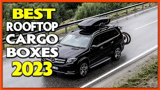 Top 7 Best Rooftop Cargo Boxes 2023