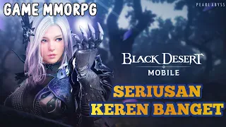 BLACK DESERT MOBILE ~ Seriusan Game MMORPG ini Keren Banget (Android/IOS)