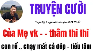 Truyện cười , Của MẸ VK CON RE ,cười vỡ làng,tuyển tập truyện cười dân gian hay nhất ,SÔ 01