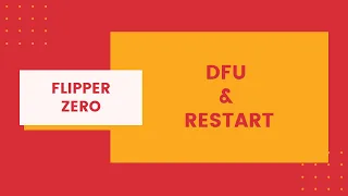 Flipper Zero: DFU & Restart