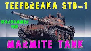 Teefbreaka STB-1 Marmite Tank -Warhammer 40k- ll Wot Console - World of Tanks Console Modern Armour