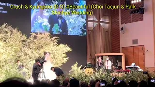 Crush & Kyungsoo (D.O)#Beautiful (Choi Taejoon & Park Shinhye Wedding)