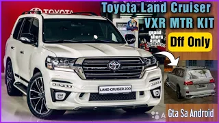 Toyota Land Cruiser 200 Vxr MTR KIT || Dff Only 🔥🔥 || Gta Sa Android || Santosh Mods ❤️