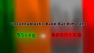 Uncannyblocks Band But Different (9Ssxg - 900Nsxg)